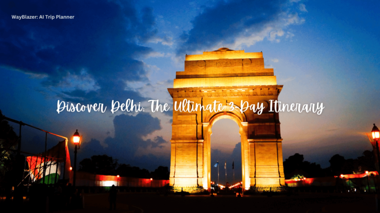 Discover Delhi: The Ultimate 3-Day Itinerary