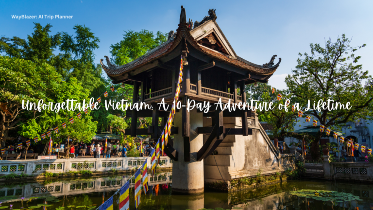 Unforgettable Vietnam: A 10-Day Adventure of a Lifetime