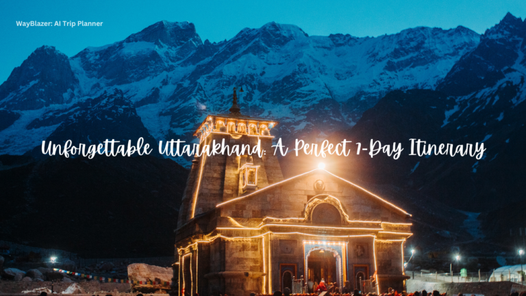 Unforgettable Uttarakhand: A Perfect 7-Day Itinerary