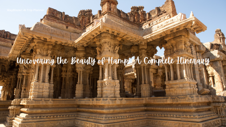 Uncovering the Beauty of Hampi: A Complete Itinerary