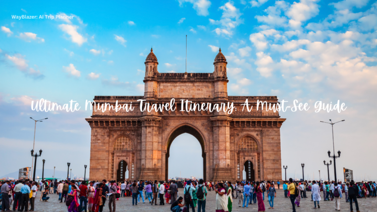 Ultimate Mumbai Travel Itinerary: A Must-See Guide