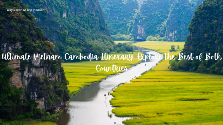 Ultimate Vietnam Cambodia Itinerary: Explore the Best of Both Countries