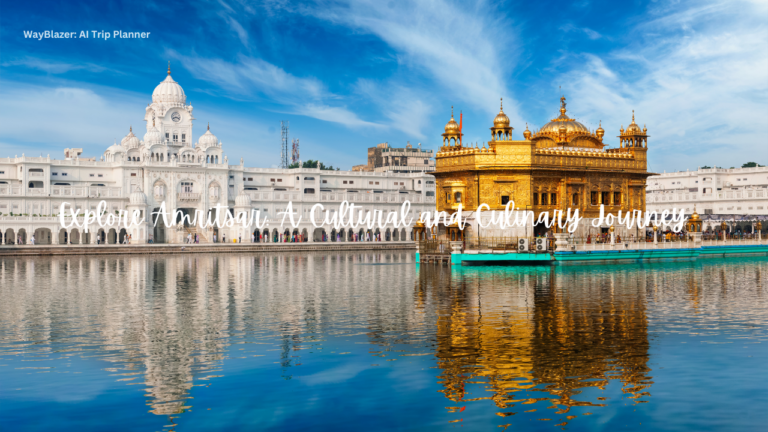 Explore Amritsar: A Cultural and Culinary Journey