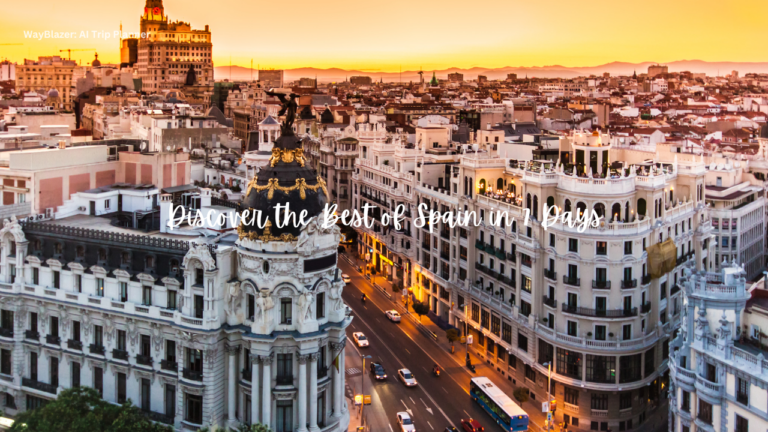 Discover the Best of Spain in 7 Days