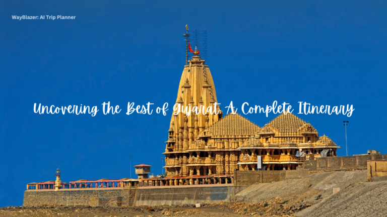 Uncovering the Best of Gujarat: A Complete Itinerary