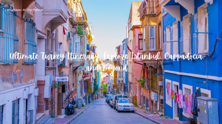 Ultimate Turkey Itinerary: Explore Istanbul, Cappadocia, and Beyond