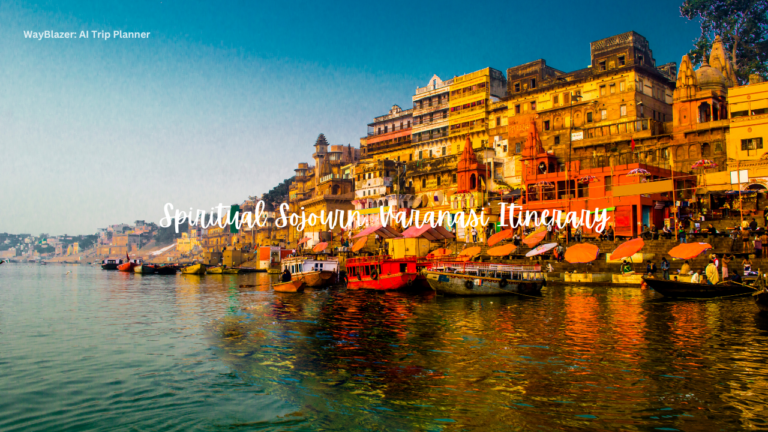 Spiritual Sojourn: Varanasi Itinerary